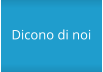 Dicono di noi