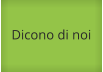Dicono di noi